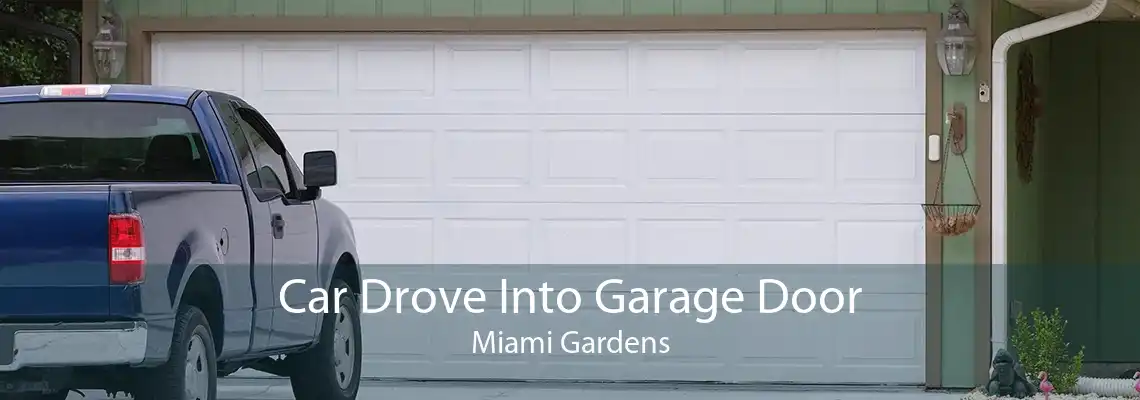 Car Drove Into Garage Door Miami Gardens