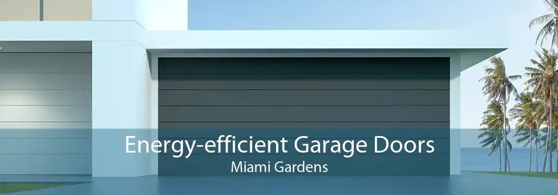 Energy-efficient Garage Doors Miami Gardens