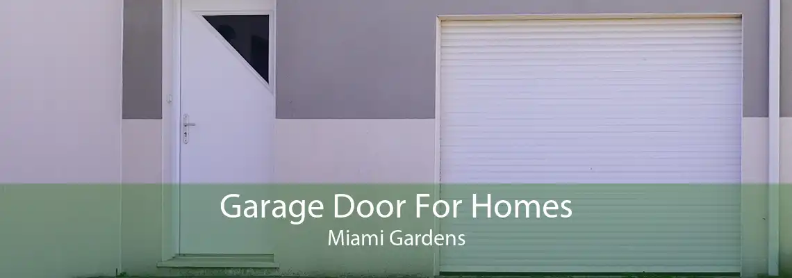 Garage Door For Homes Miami Gardens