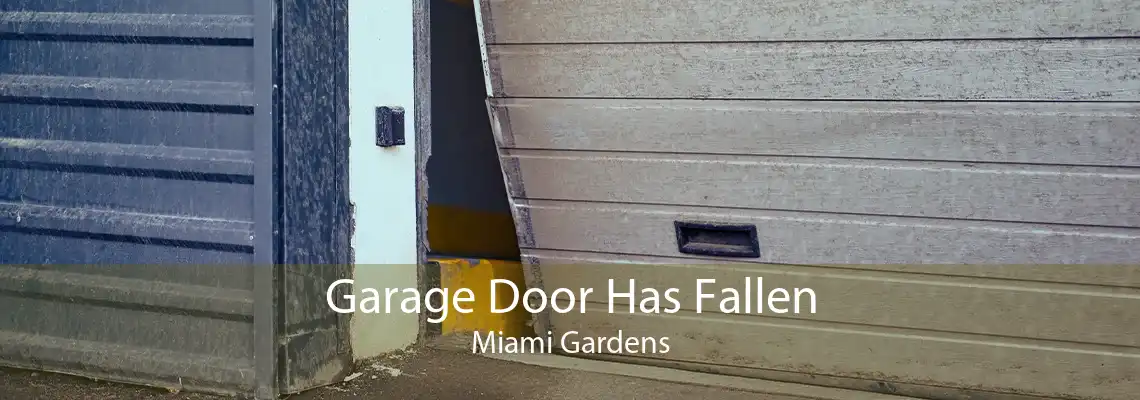 Garage Door Has Fallen Miami Gardens
