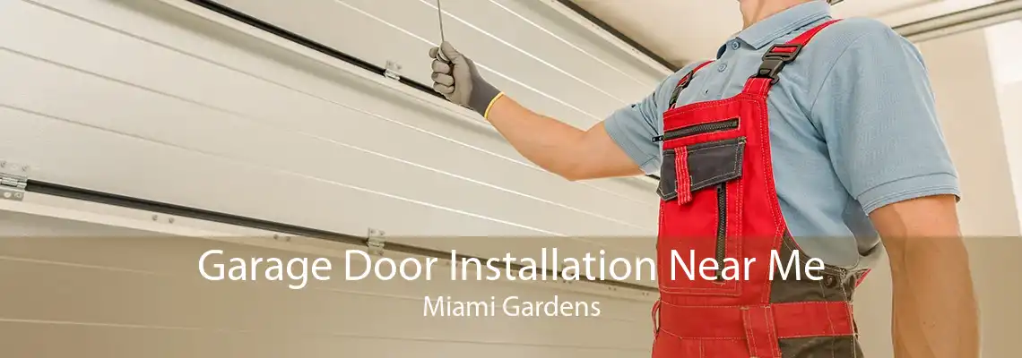 Garage Door Installation Near Me Miami Gardens