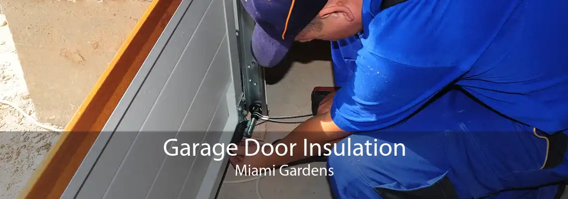 Garage Door Insulation Miami Gardens