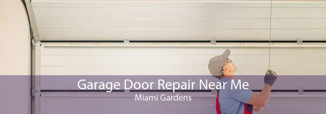 Garage Door Repair Near Me Miami Gardens