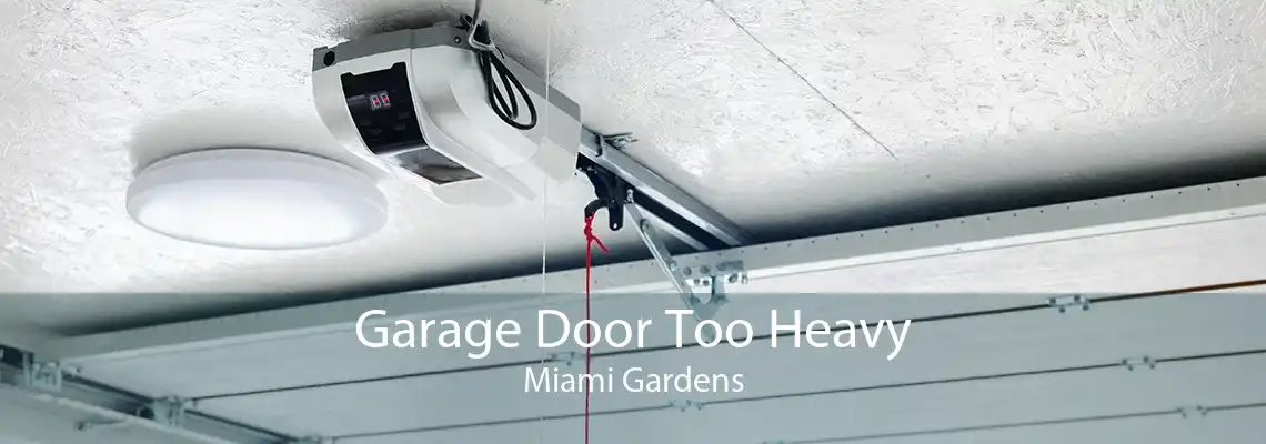 Garage Door Too Heavy Miami Gardens