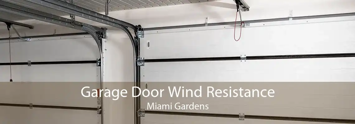 Garage Door Wind Resistance Miami Gardens