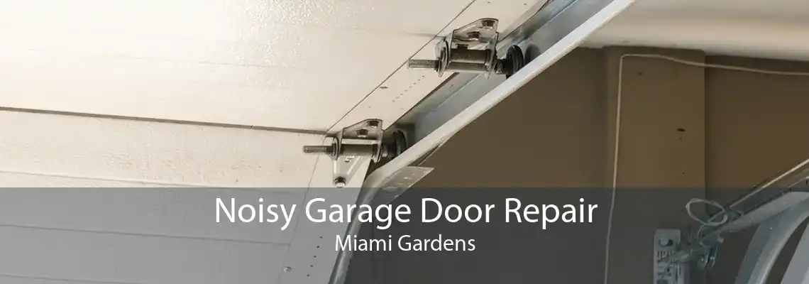Noisy Garage Door Repair Miami Gardens